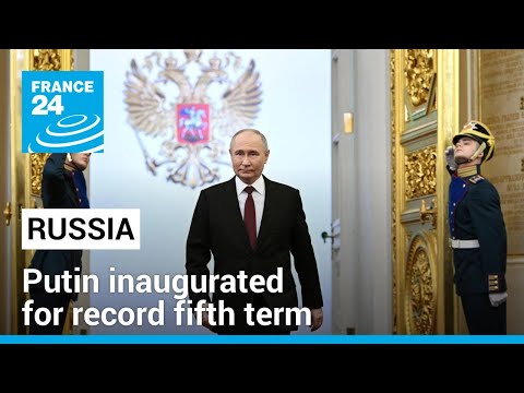Putin inaugurated for record fifth term after nearly a quarter-century in power • FRANCE 24 English