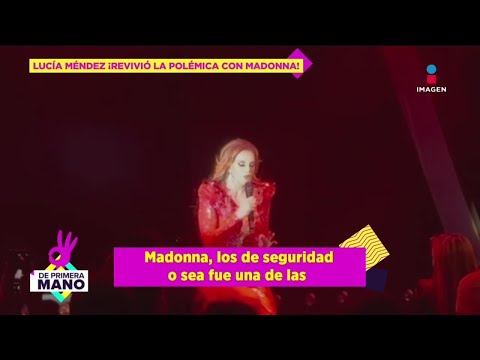 ¡Lucía Méndez da NUEVA VERSIÓN de su PELEA con Madonna! | De Primera Mano