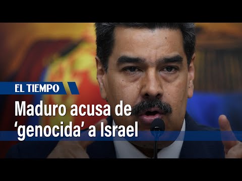 Maduro acusa a Israel de genocidio en Gaza | El Tiempo