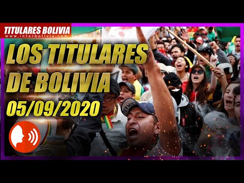 ?? LOS TITULARES DE BOLIVIA ?? 5 DE SEPTIEMBRE 2020 [ NOTICIAS DE BOLIVIA ] Edición narrada ?