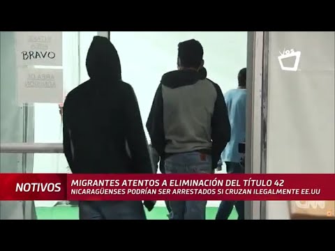 Nicaragüenses podrían ser arrestados si cruzan ilegalmente a Estados Unidos