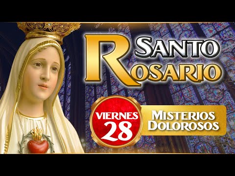 Santo Rosario de los Caballeros de la Virgen, 28 de junio  Misterios Dolorosos