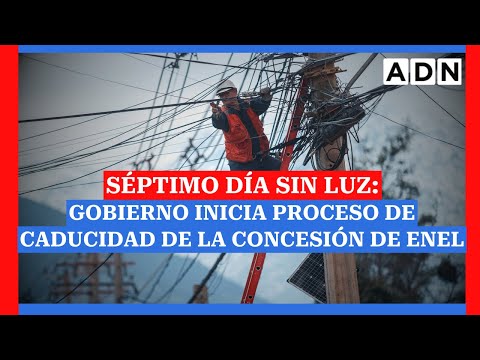 Séptimo día sin luz: Gobierno arremete e inicia proceso de caducidad de la concesión de Enel