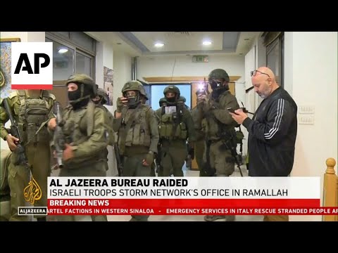 Israel raids and shuts down Al Jazeera bureau in Ramallah in the West Bank