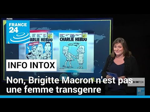 Non, Brigitte Macron n'est (toujours) pas une femme transgenre • FRANCE 24