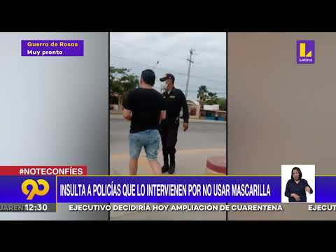 ? Sujeto insultó a policías que lo intervinieron por no usar mascarilla | Latina Noticias