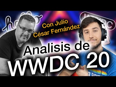 La WWDC 2020 con Julio Cesar Fernandez: Todas las respuestas