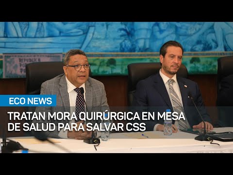 Tratan mora quirúrgica en la mesa de Salud para salvar la Caja de Seguro Social | #EcoNews