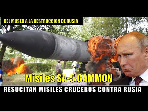 Encienden el apocalipsis contra Rusia RESUCITAN misiles crucero SA-5 GAMMON