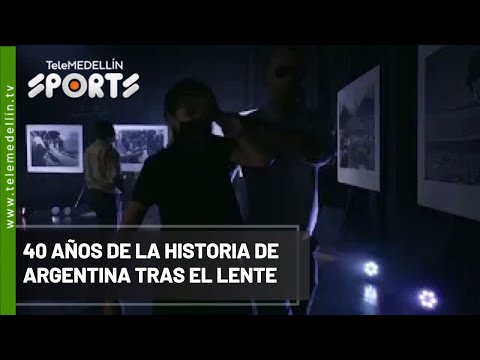 40 años de la historia de Argentina tras el lente - Telemedellín