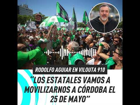 Rodolfo Aguiar: Todos los estatales se movilizarán a Córdoba el 25 de Mayo