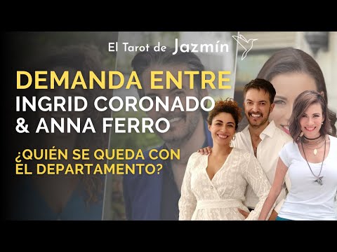 Demanda entre Ingrid Coronado y Anna Fierro | El Tarot Responde