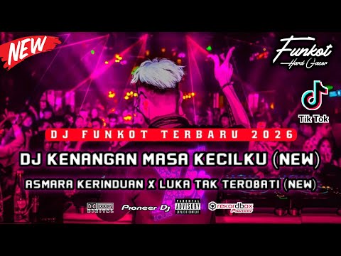 DJ FUNKOT TERBARU 2026 ‼️DUGEM KENANGAN MASA KECILKU MAKIN LAMA MAKIN KENCANG