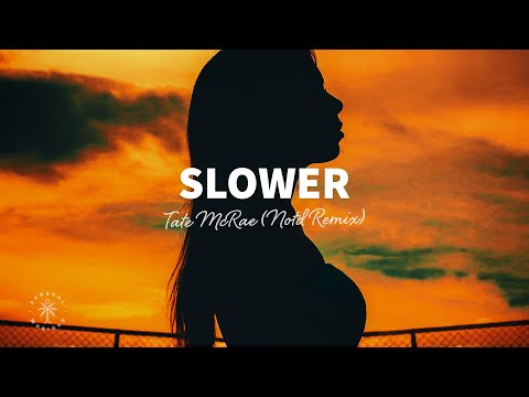 Tate McRae - slower (Lyrics) NOTD Remix