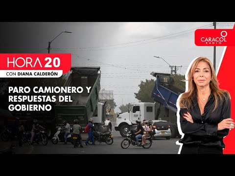 EN VIVO | HORA 20 - Paro camionero y respuestas del gobierno | Caracol Radio