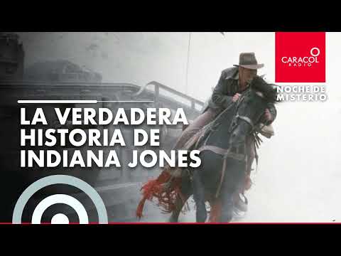 Noche de Misterio | La verdadera historia de Indiana Jones