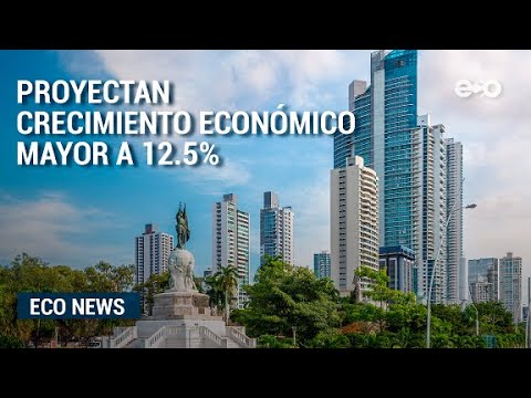 Panamá cerrará 2021 con crecimiento de 12.5% | #EcoNews