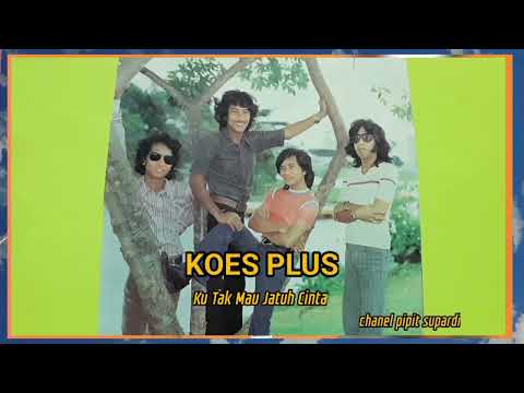 Koes Plus - Ku Tak Mau Jatuh Cinta