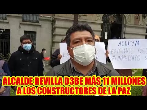CONSTRUCTORES DE LA PAZ EXIGEN PAGÓ DE DEUDA A LA ALCALDÍA DE LA PACEÑA DE 11 MILLONES DE BOLIVIANOS