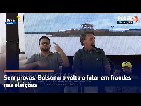 Sem provas, Bolsonaro volta a falar em fraudes nas eleições