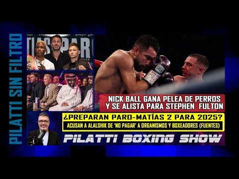 Pilatti Boxing Show: Ball noquea en modo bestia, ¿Turki no paga? y 'Paro-Subriel 2' huele a 2025