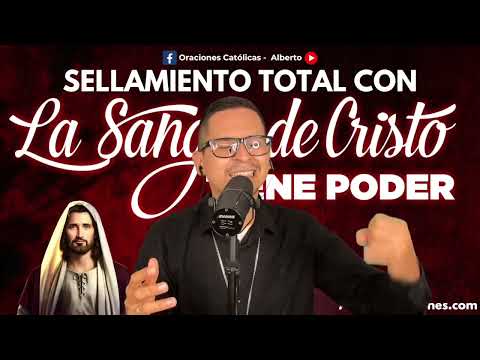 ORACION SELLAMIENTO A LA SANGRE DE CRISTO  | Oraciones Poderosas de Protección