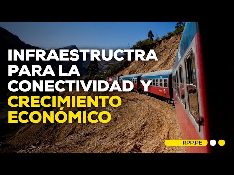 Situación de la infraestructura para la conectividad y el crecimiento económico