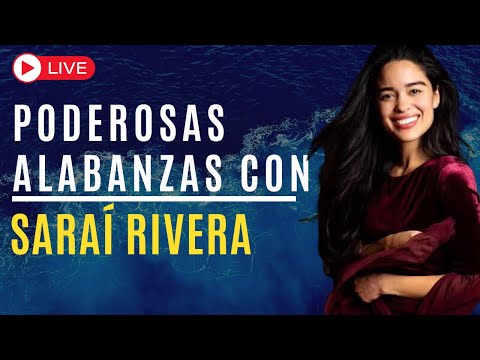 ?Adoración Imparable // ¡Siente la Presencia de Dios con Sarai Rivera! // Suelto?