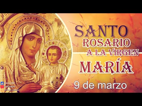Rosario a la Virgen María 9 de marzo