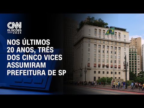 Nos últimos 20 anos, três dos cinco vices assumiram a Prefeitura de SP | AGORA CNN