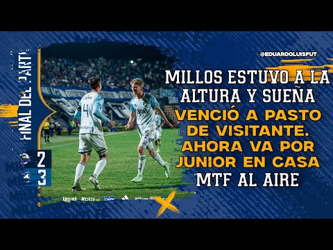 MILLOS ESTUVO A LA ALTURA Y SUEÑA VENCIÓ A PASTO DE VISITANTE, AHORA VA POR JUNIOR EN CASA. MTF.