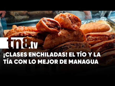 El maduro y las enchiladas de «El Tío y La Tía», lo mejor de Managua - Nicaragua