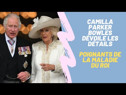 Charles III : Camilla Parker Bowles brise le silence sur la sante? pre?caire du roi