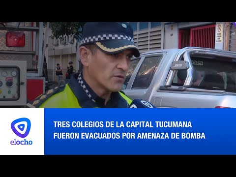 TRES COLEGIOS DE LA CAPITAL TUCUMANA FUERON EVACUADOS POR AMENAZA DE BOMBA