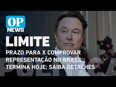 Prazo para X comprovar representação no Brasil termina hoje; saiba detalhes | O POVO NEWS