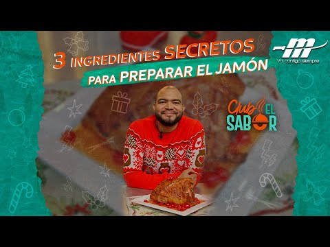 3 INGREDIENTES SECRETOS PARA EL JAMÓN | CLUB EL SABOR