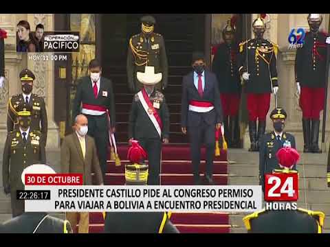 Pedro Castillo pide al Congreso viajar a Bolivia para participar de un encuentro presidencial