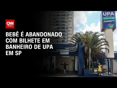 Bebê é abandonado com bilhete em banheiro de UPA em SP | CNN 360º