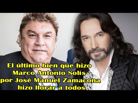 El último bien que hizo Marco Antonio Solís por José Manuel Zamacona hizo llorar a todos