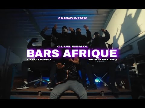 LUCIANO X HOODBLAQ - Bars Afrique (Club Remix) (prod. Desir Beats)
