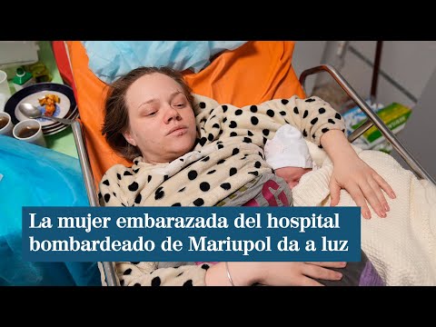La embarazada del hospital bombardeado de Mariupol da a luz a una niña