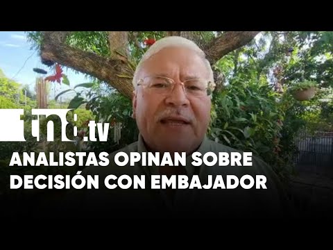 “Posición digna, soberana y de altura”: Decisión de Nicaragua con respecto a postulante a embajador