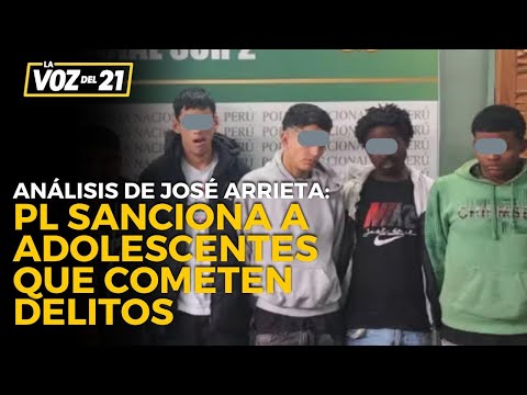 José Arrieta sobre PL que sanciona a adolescentes que cometen delitos: Va a generar conflicto