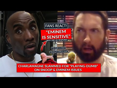 Charlamagne Slammed For Calling Eminem ‘Sensitive’ In Regards To Issues With Snoop Dogg