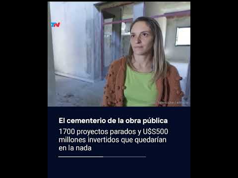 EL CEMENTERIO DE LA OBRA PÚBLICA: 1700 proyectos parados y USD500 millones invertidos