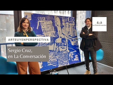 ArteUyEnPerspectiva: Sergio Cruz, arquitecto y artista plástico autodidacta, en La Conversación