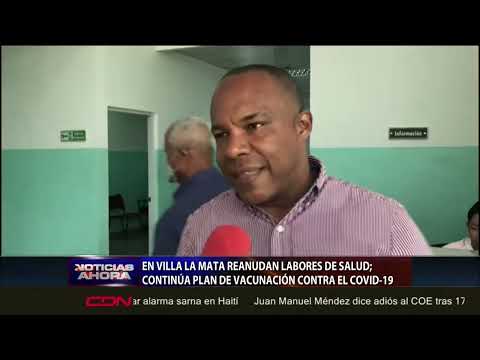 Villa las Matas: Reanudan labores de salud; continúan Plan de Vacunación Covid-19