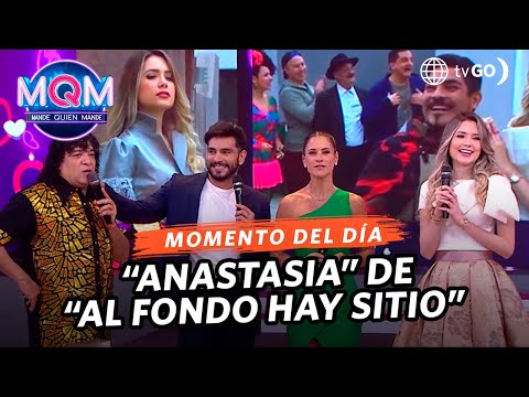 Mande Quien Mande: Anastasia de Al Fondo Hay Sitio (HOY)