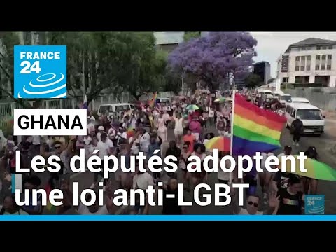 Ghana : les députés adoptent une loi anti-LGBT+ • FRANCE 24