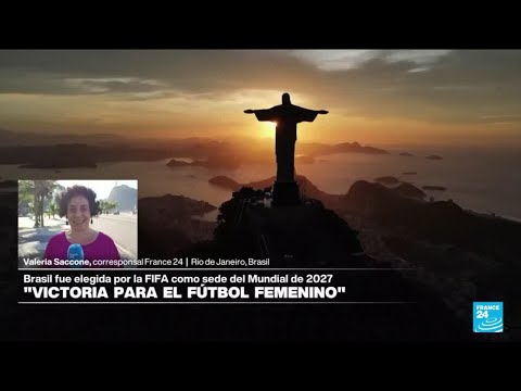 Informe desde Río: FIFA elige a Brasil como sede del Mundial Femenino 2027